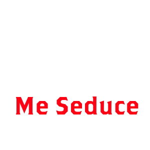 Me Seduce